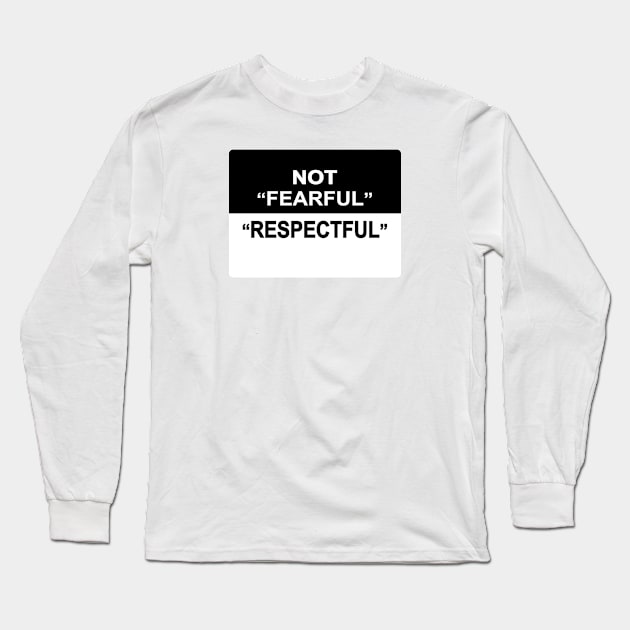 NOT fearful RESPECTFUL - Covid19 Mask art - everyone is entitled to their own opinions Long Sleeve T-Shirt by originalsusie